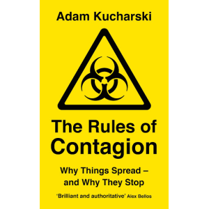 Adam Kucharski | The Rules of Contagion: Why Things Spread - and Why They Stop