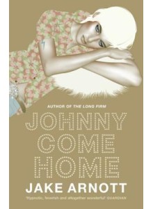 Jake Arnott | Johnny Come Home 