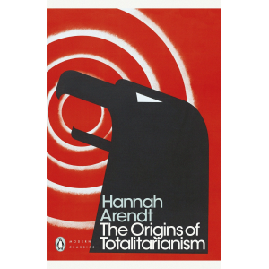 Hannah Arendt | The Origins of Totalitarianism