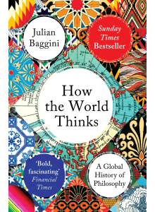 Julian Baggini | How The World Thinks