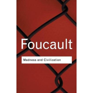 Michel Foucault | Madness and Civilization