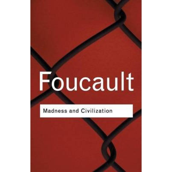 Michel Foucault | Madness and Civilization 1