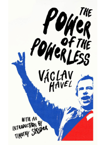 Vaclav Havel | The Power of the Powerless