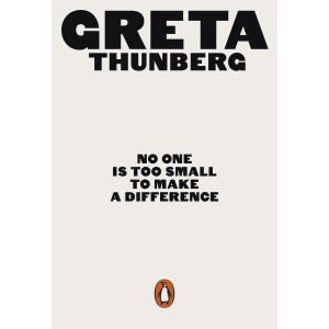 Greta Thunberg | No One is Too Small to Make a Difference