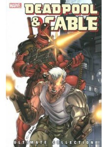 Deadpool and Cable - Ultimate Collection