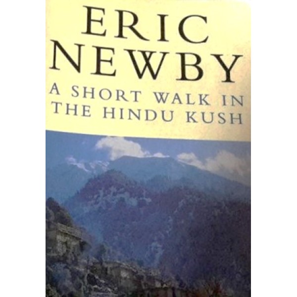 Eric Newby | A Short Walk In The Hindu Kush 1