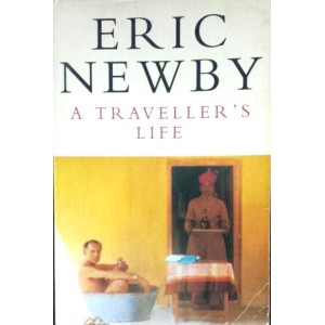 Eric Newby | A Travellers Life