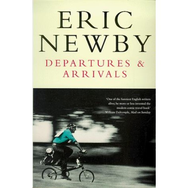 Eric Newby | Departures and Arrivals 1