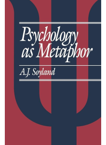 A J Soyland | Psychology as metaphor