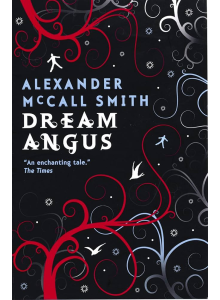 Александър МакКол Смит | Да сънуваш Ангъс 