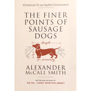 Alexander McCall Smith | The finer points of sausage dogs