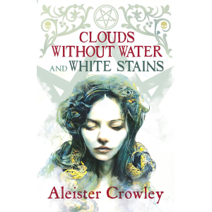 Aleister Crowley - Clouds without water and white stains книга