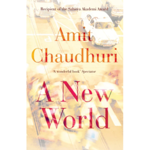 Amit Chaudhuri | A New World