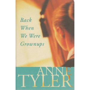 Anne Tyler | Back when we were grownups