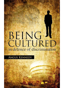 Ангъс Кенеди | Да бъдеш културен: в защита на дискриминацията