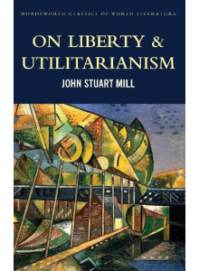 Джон Стюарт Мил | За свободата и Утилитаризъм