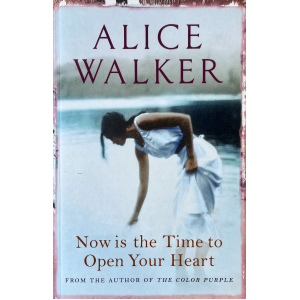 Алис Уолкър | Сега е моментът да отвориш сърцето си