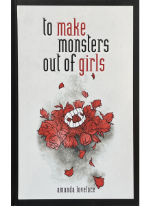 Amanda Lovelace | To Make Monsters Out of Girls