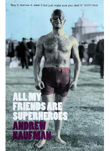 Андрю Кауфман | Всичките ми приятели са супергерои 
