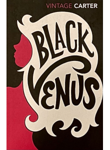 Анджела Картър |  Black Venus