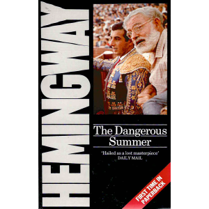 Ernest Hemingway | The Dangerous Summer 