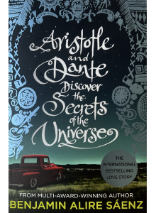 Бенджамин Алире Саенц | Аристотел и Данте разкриват тайните на Вселената