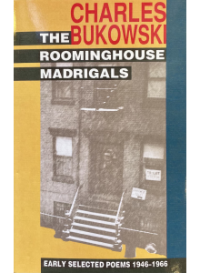 Чарлс Буковски | The Roominghouse Madrigals