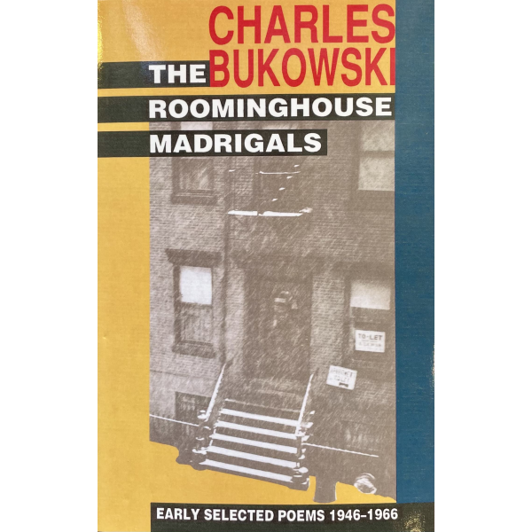 Чарлс Буковски | The Roominghouse Madrigals 1