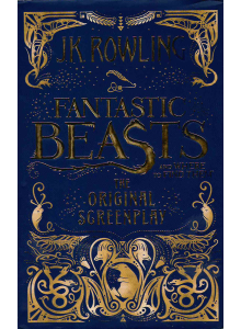 J.K. Rowling | Fantastic Beasts and Where to Find Them: Original Screenplay 