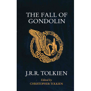 Дж. Р. Р. Толкин | Падането на Гондолин 