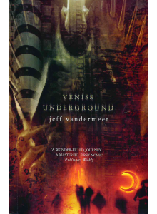 Джеф Вандермеер | Veniss Underground