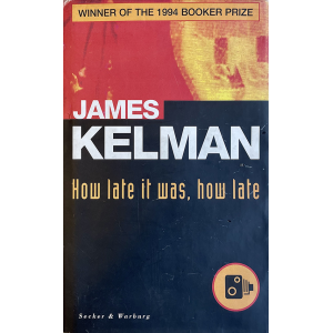 Джеймс Келман | How Late It Was, How Late
