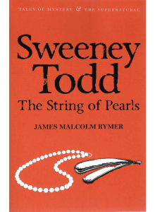 James Malcolm Rymer | Sweeny Todd: The String of Pearls 