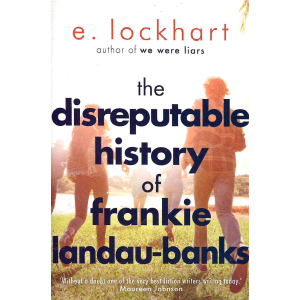 Е. Локхарт | The Disreputable History of Frankie Landau-Banks 