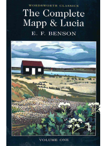 E. F. Benson | The Complete Mapp & Lucia: Volume 1 