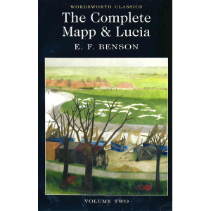 Е.Ф. Бенсън | The Complete Mapp & Lucia: Volume Two 