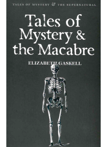 Elizabeth Gaskell | Tales of Mystery & the Macabre