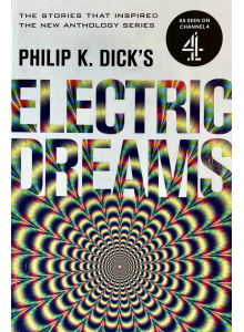 Филип К. Дик | Electric Dreams