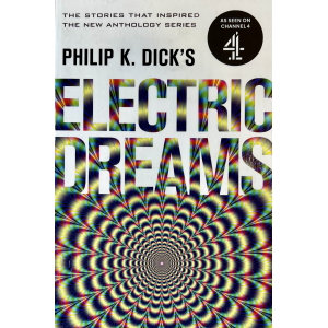 Филип К. Дик | Electric Dreams