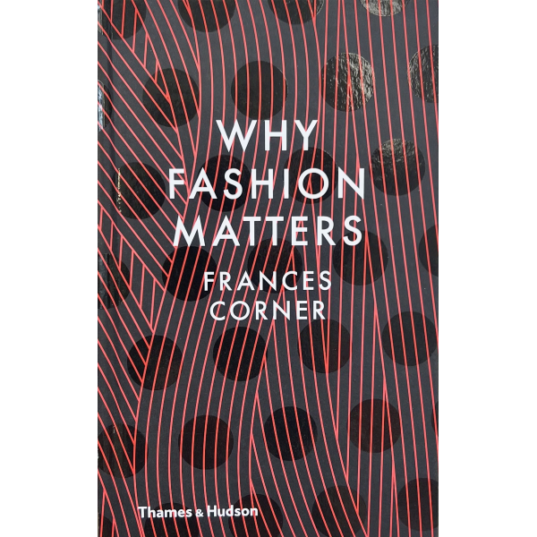 Франсис Корнър | Защо модата има значение 1