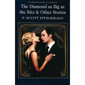 Франсис Скот Фицджералд | "Диамантът, голям колкото Риц" и други разкази 