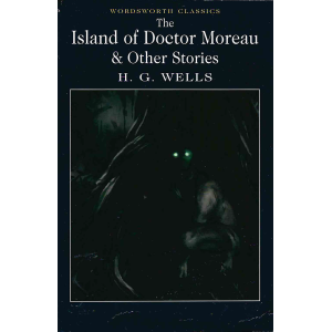 Хърбърт Уелс | "Островът на доктор Моро" и други разкази 