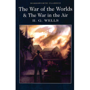 Хърбърт Уелс | The War of the Worlds & The War in the Air 