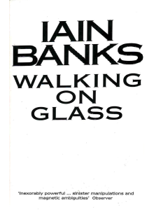 Иън Банкс | Walking on Glass 