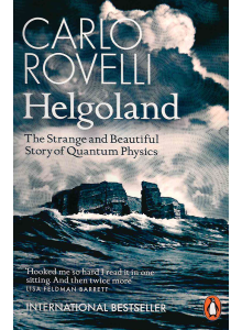 Карло Ровели | Хелголанд: Странната и красива история на квантовата физика 