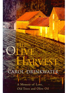 Карол Дринкуотър | Маслиновата реколта: Мемоар за любовта, стари дървета и зехтин