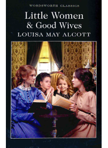 Луиза Мей Алкот | "Малки жени" и "Добри съпруги"