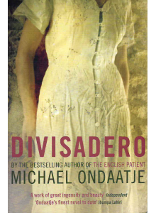 Michael Ondaatje | Divisadero