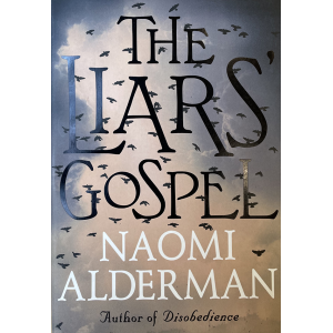 Naomi Alderman | The Liars Gospel