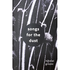 Nikolai Grozni | Songs for the Dust (signed by the author)
